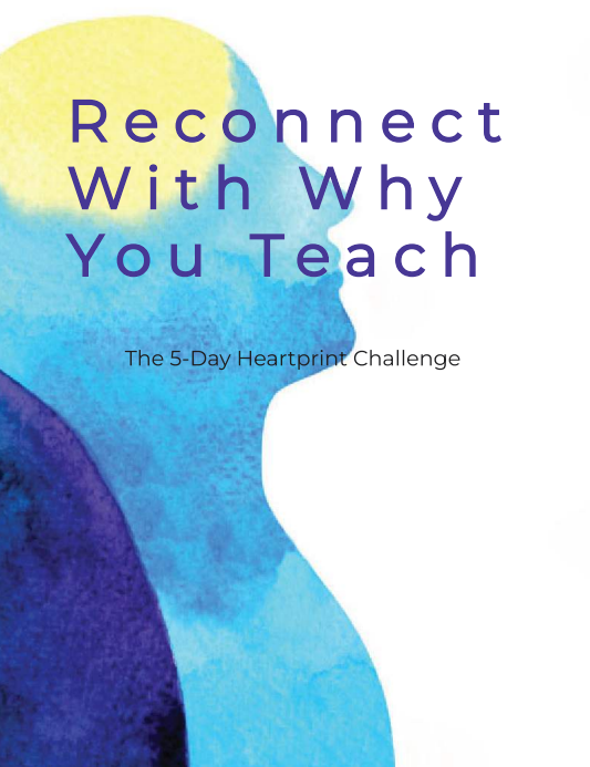 Reconnect With Why You Teach